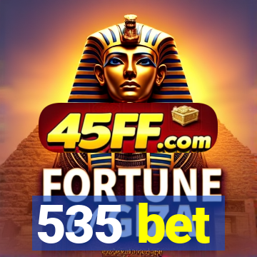 535 bet